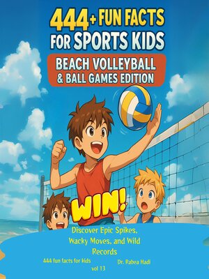 cover image of 444+ Fun Facts for Sports Kids: Beach Volleyball & Ball Games Edition